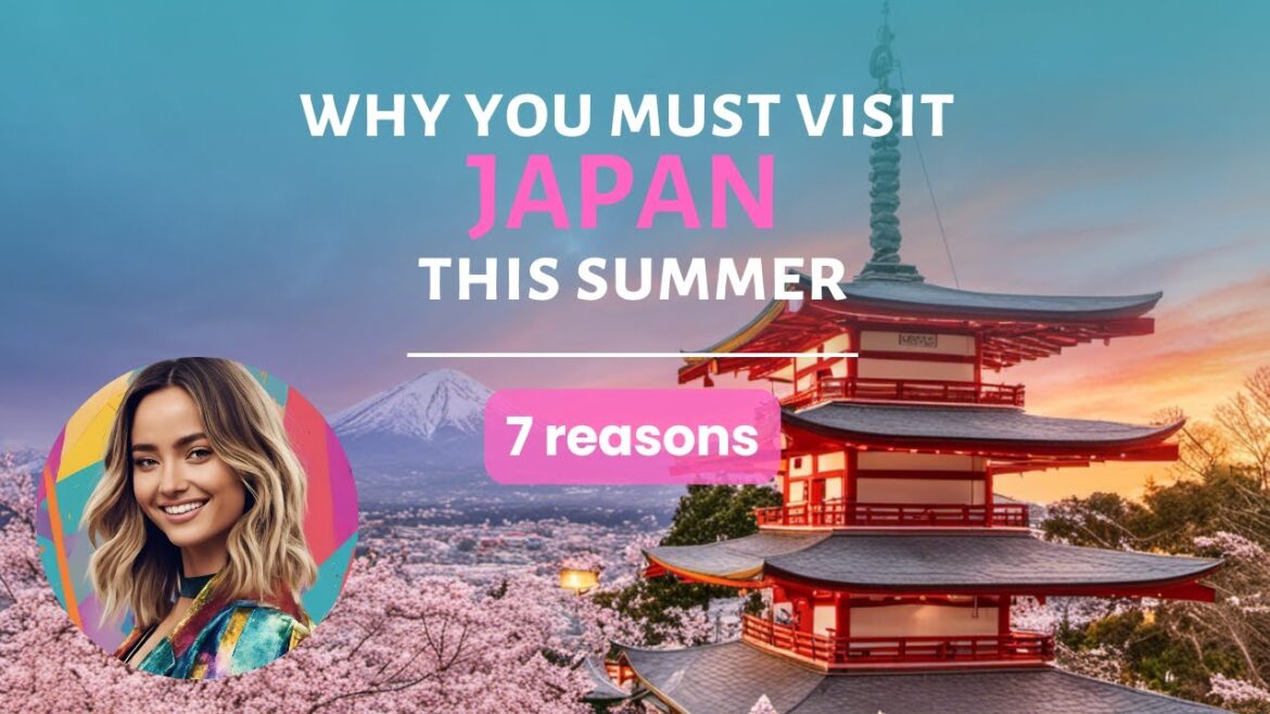 Japan Travel | 7 REASONS why you must visit Japan this summer Japan Travel | 7 REASONS why you must visit Japan this summer