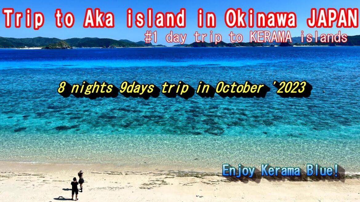 Trip to Aka Island of KERAMA  Okinawa Japan in Oct 2023