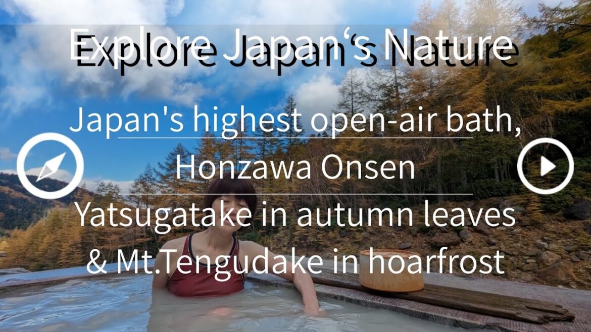 Japan's highest open-air bath, Honzawa OnsenYatsugatake