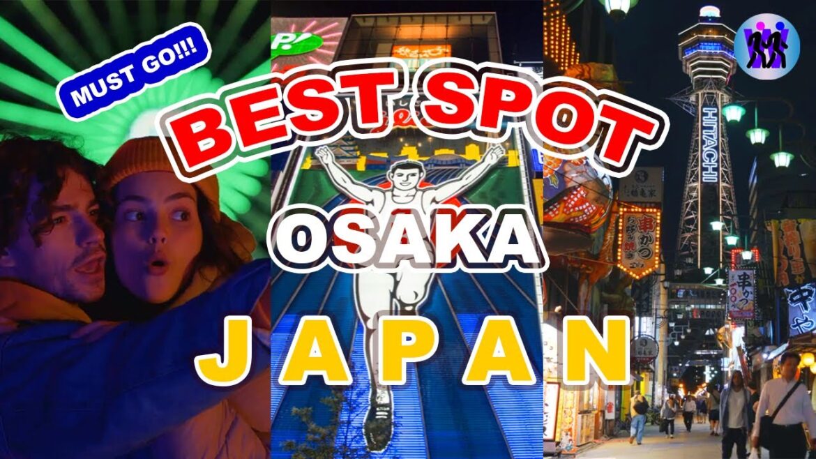 Top 10 Everyone’s Favorite Spot in Osaka that must visit! | Osaka travel guide | Japan Travel Top 10 Everyone’s Favorite Spot in Osaka that must visit! | Osaka travel guide | Japan Travel