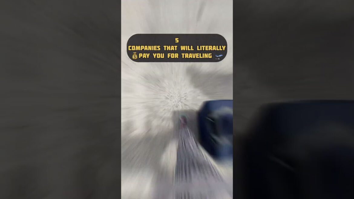 Companies That pay You For Travelling Across The World #getpaidtotravel  #travel