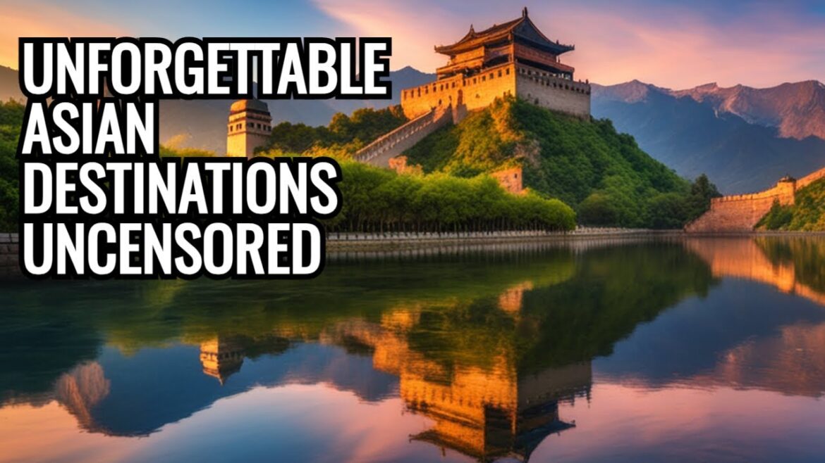 Asia's Top 20: A Countdown of Unforgettable Destinations in Asia