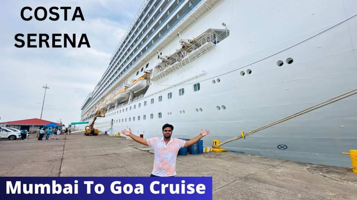 Mumbai to Goa Cruise | COSTA SERENA Cruise Ship India Tour Mumbai to Goa Cruise | COSTA SERENA Cruise Ship India Tour