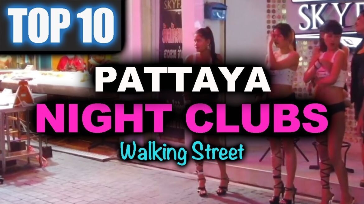 Pattaya Nightlife - Top 10 best Night Clubs on Pattaya Walking Street Thailand