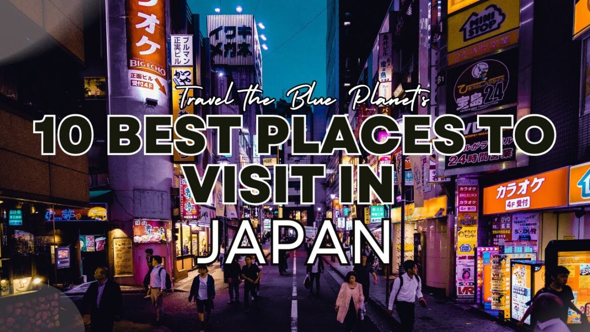 Discover the Top 10 Best Destinations to Visit in Japan! | Travel the Blue Planet Discover the Top 10 Best Destinations to Visit in Japan! | Travel the Blue Planet