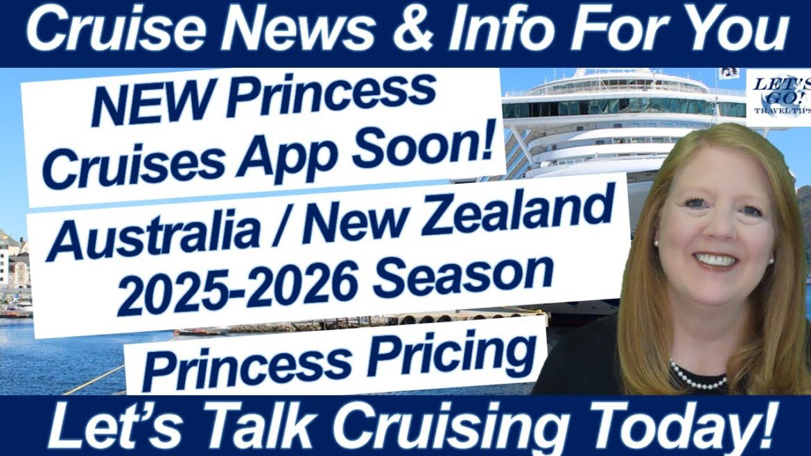 CRUISE NEWS! NEW PRINCESS APP COMING | PRINCESS PRICING STRUCTURE | 2025-26 NEW ZEALAND & AUSTRALIA