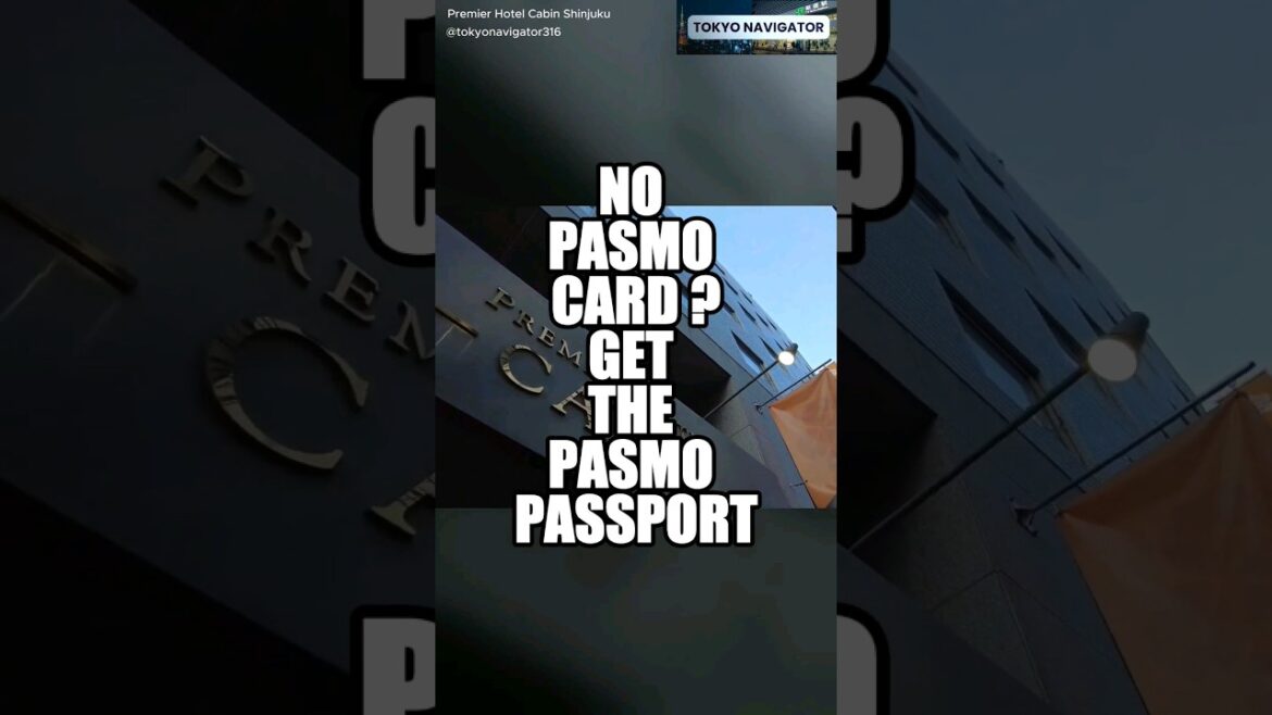 NO PASMO CARD GET THE PASMO PASSPORT