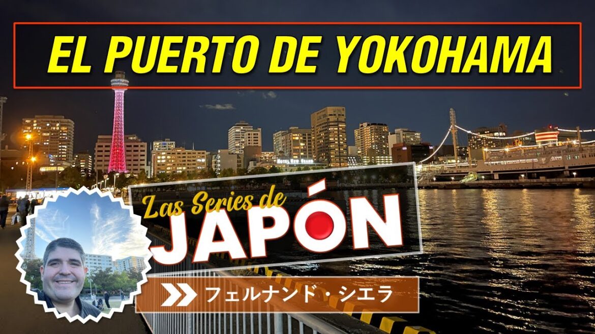 ⛩️ El Puerto de Yokohama | Las Series de Japón 🇯🇵