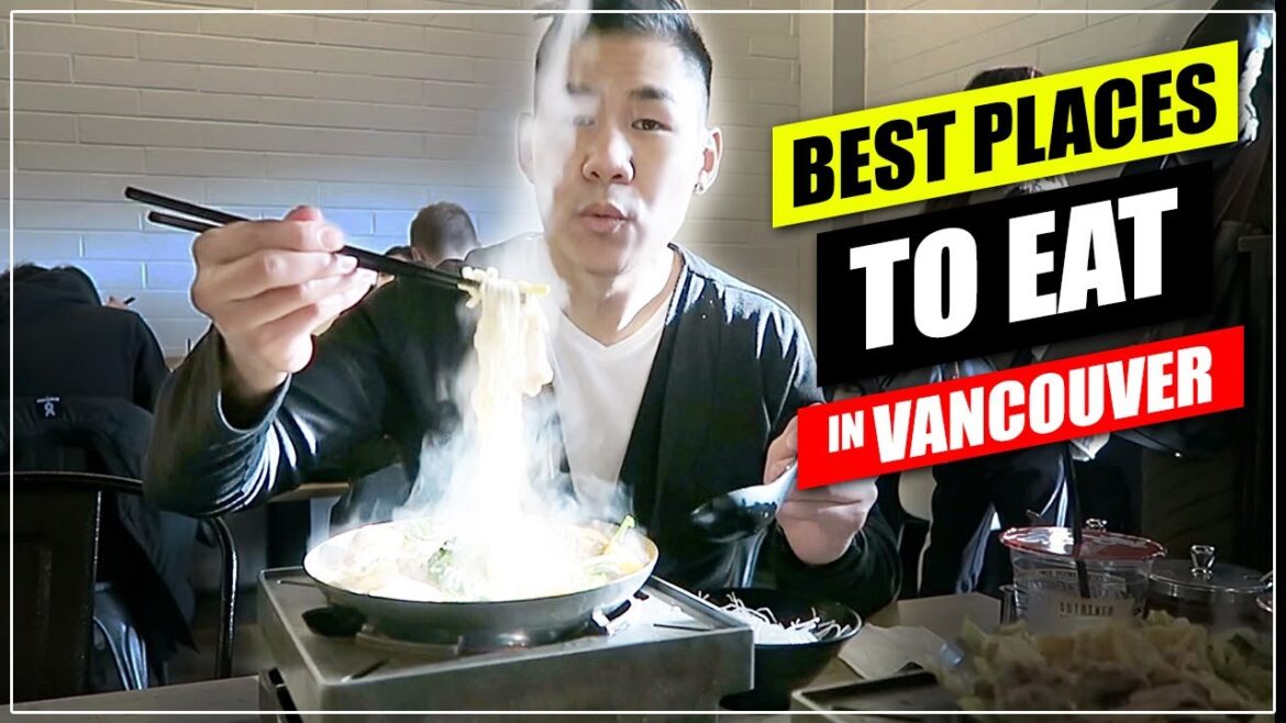Best Places to Eat in Vancouver - Foodie