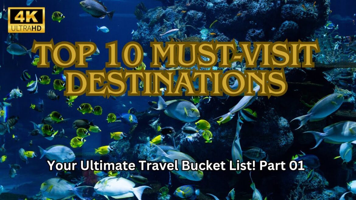Top 10 Must-Visit Destinations: Your Ultimate Travel Bucket List! Part 01 Top 10 Must-Visit Destinations: Your Ultimate Travel Bucket List! Part 01