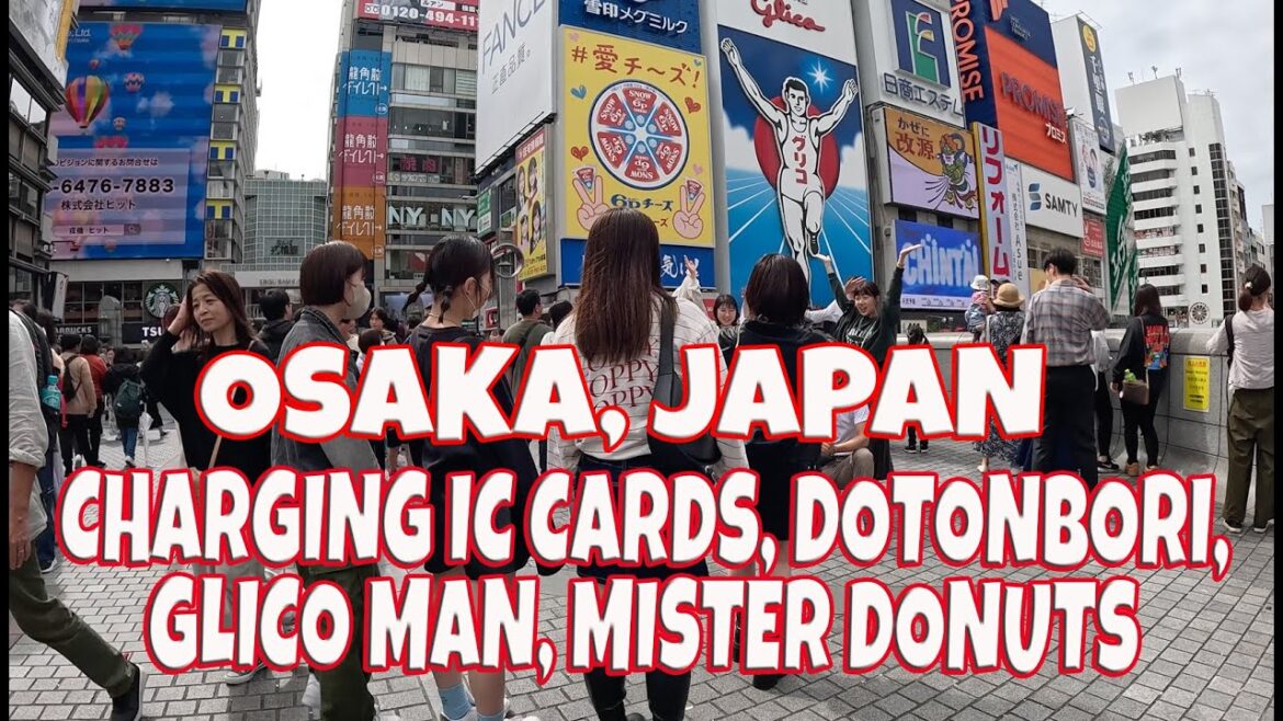 Osaka Station, Charging IC Cards, Umeda Station, Daikokucho, Dotonbori, Glico Man, Mister Donuts