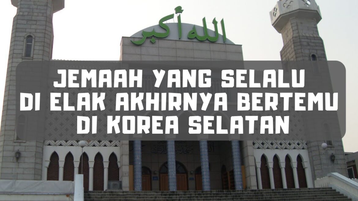 Pengalaman JOIN JEMAAH TABLIGH di Korea Selatan