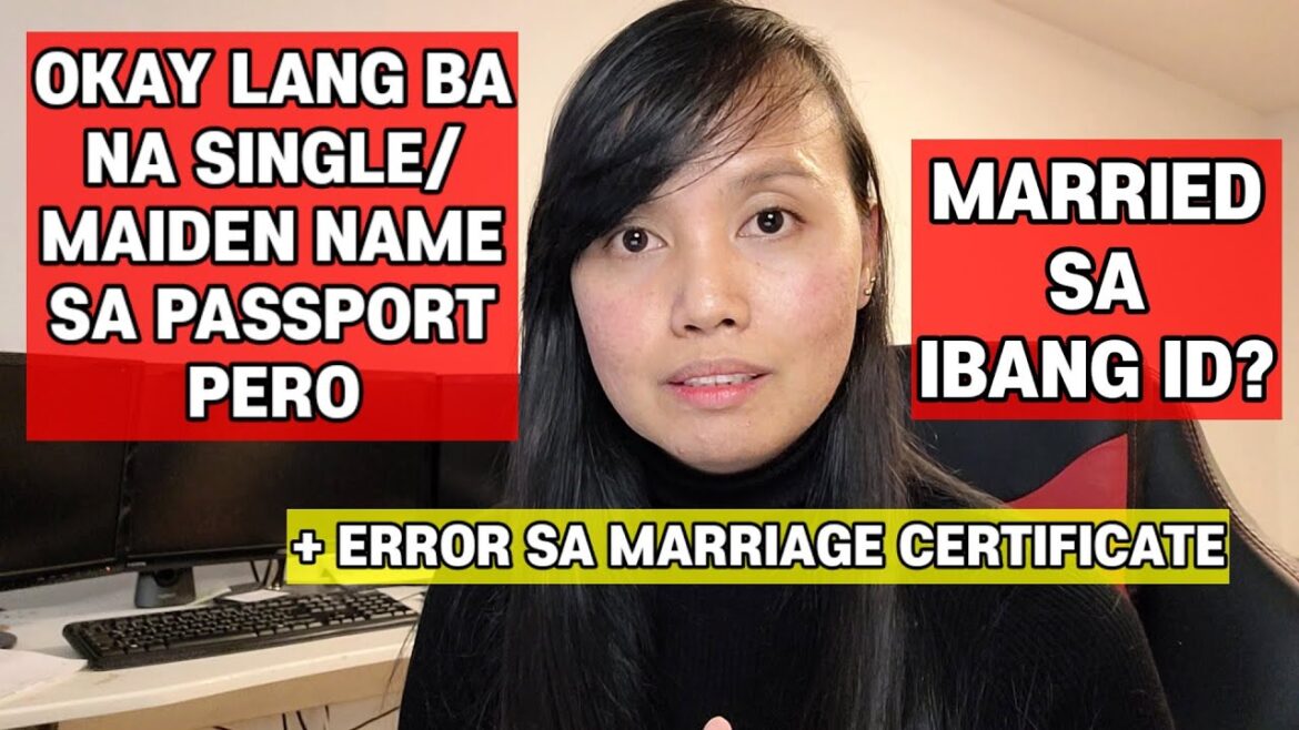 OKAY LANG BA NA SINGLE SA PASSPORT PERO MARRIED SA IBANG ID? + MAY ERROR SA MARRIAGE CERTIFICATE