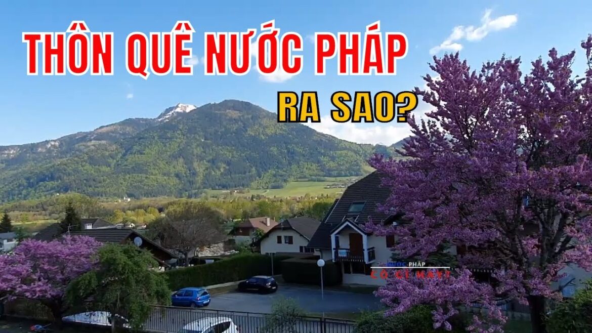 CUỘC SỐNG THÔN QUÊ PHÁP RA SAO? | CUỘC SỐNG Ở PHÁP |