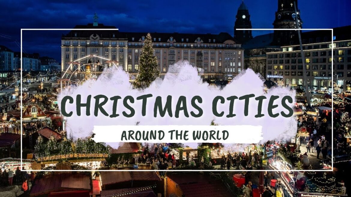 Best Cities to visit during Christmas Season in the World | Christmas Towns
