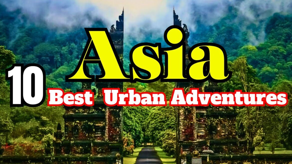 Asian Marvels: Unmissable Urban Adventures!
