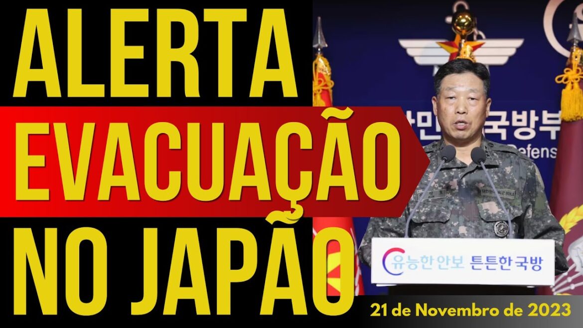 ALERTA DE EVACUAÇÃO NO JAPÃO – CORÉIA DO NORTE NOTIFICA O JAPÃO – 21/NOVEMBRO/2023 ALERTA DE EVACUAÇÃO NO JAPÃO - CORÉIA DO NORTE NOTIFICA O JAPÃO - 21/NOVEMBRO/2023