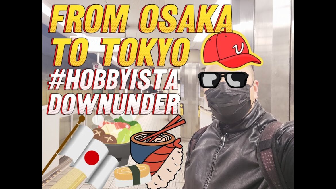 Traveling from Osaka to Tokyo for an Overnighter?! For the LOVE of the HOBBY! Traveling from Osaka to Tokyo for an Overnighter?! For the LOVE of the HOBBY!