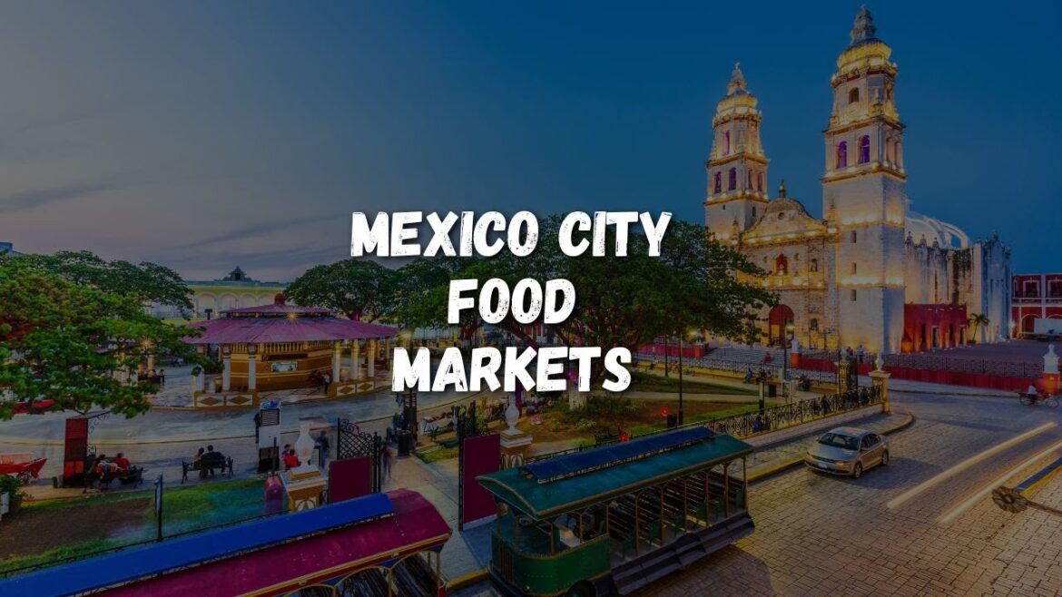 The 10 Best Street Food Markets in Mexico City, Mexico The 10 Best Street Food Markets in Mexico City, Mexico