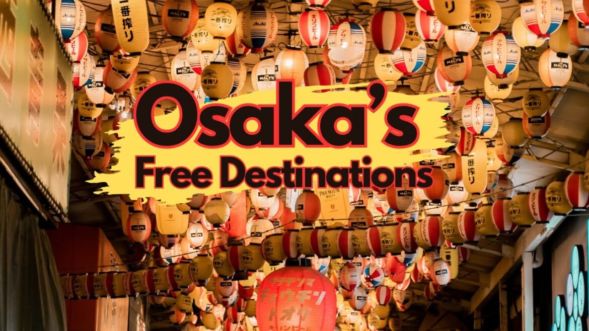 10 Free Destinations to Visit in Osaka Japan