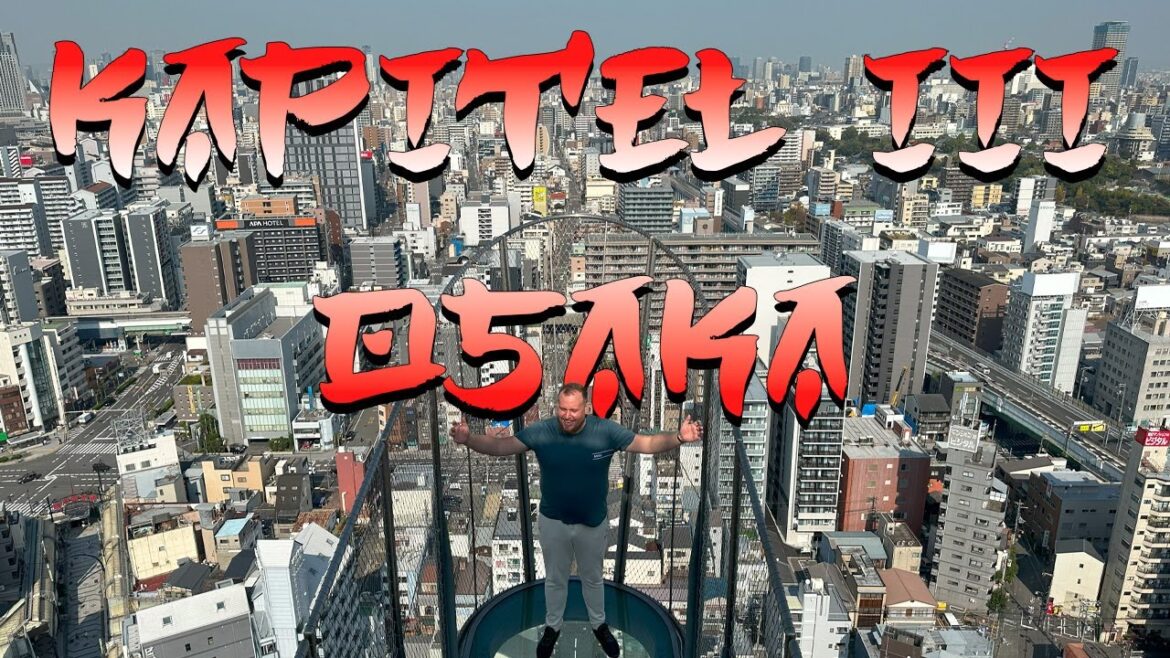 JAPAN TOUR - KAPITEL III | Osaka Abenteuer: Erkundung der Perle Japans 🌸