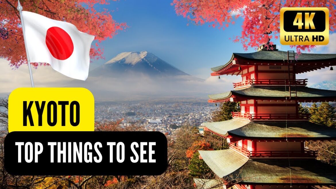 KYOTO | JAPAN - TOP PLACES TO VISIT -TOP THINGS TO DO  - TOP GUIDE | JAPAN TOUR - 4K