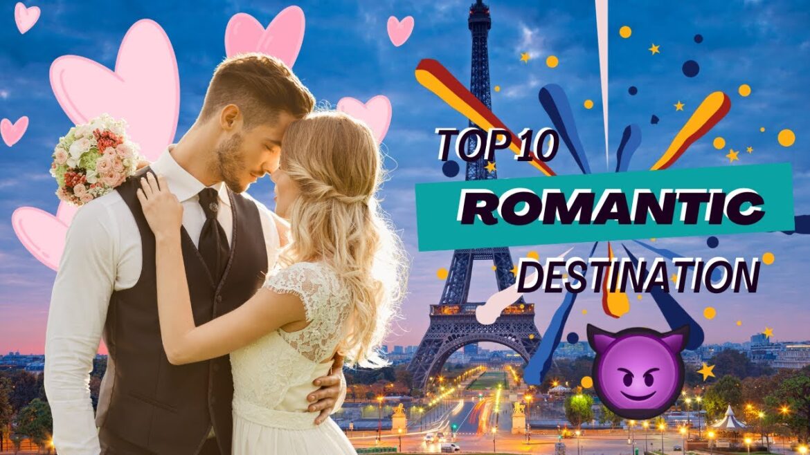 Top 10 Romantic Getaways Perfect for Adventurous Couples! Top 10 Romantic Getaways Perfect for Adventurous Couples!
