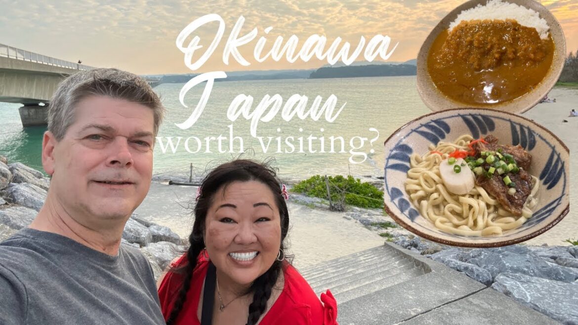 Okinawa Japan Worth Visiting?