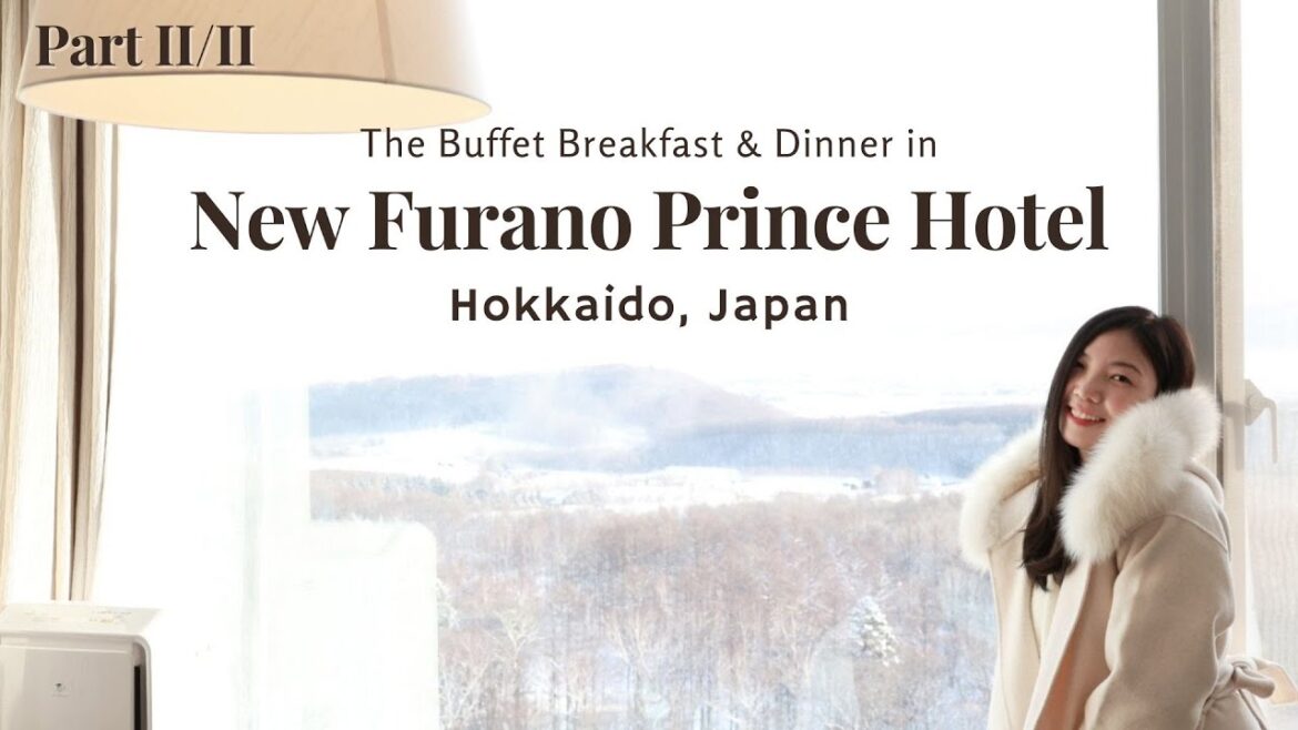 Part II/II - The Buffet Breakfast & Dinner in New Furano Prince Hotel | Hokkaido, Japan