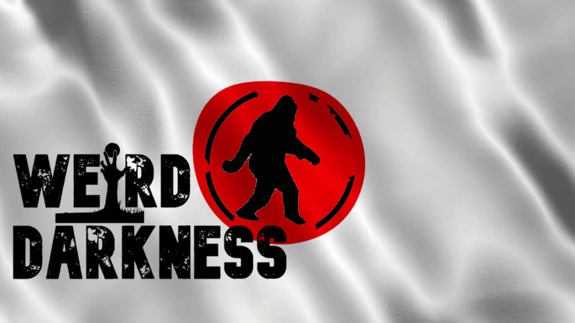 “THE BIGFOOT OF HIROSHIMA” and 4 More Strange True Stories! #WeirdDarkness
