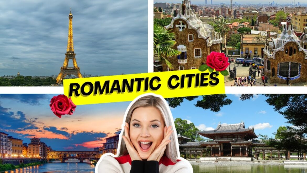 💖Top 10 Most Romantic Cities in the World  A Lovebird's Travel Guide #romantictravel