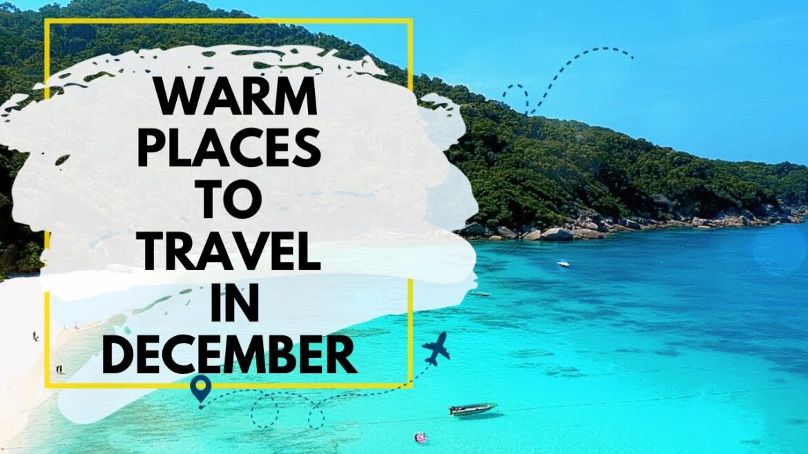 Warm Places To Travel In December