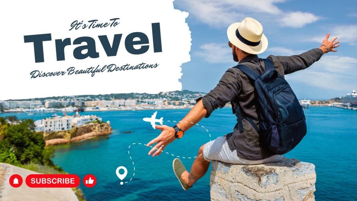 A World's Eye View- Explore The World Through Tourism