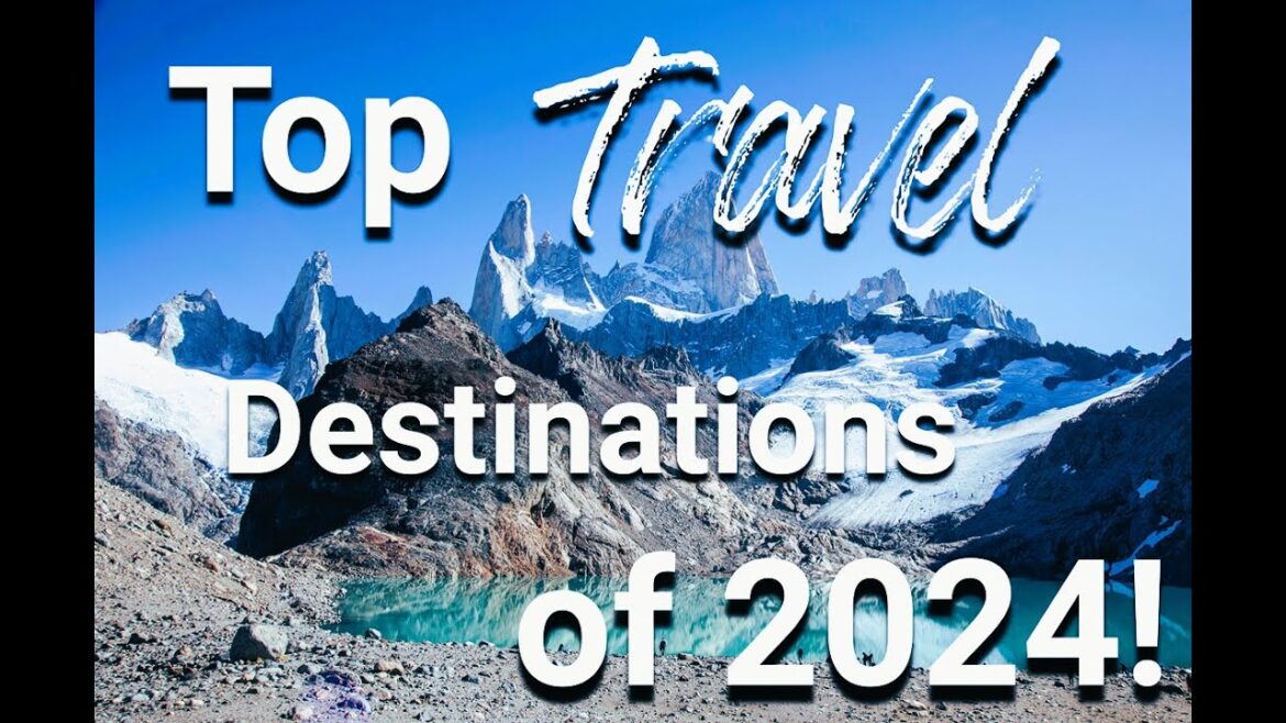 The 10 Top Travel Destinations of 2024