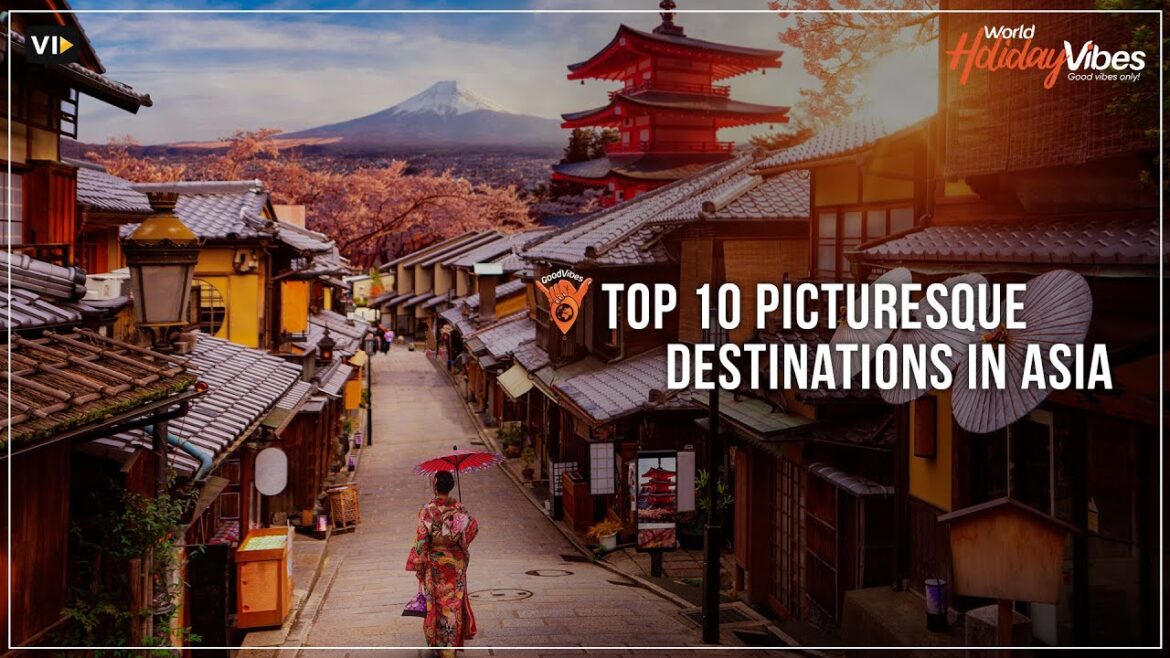 Top 10 Picturesque Destinations in Asia | World Holiday Vibes Top 10 Picturesque Destinations in Asia | World Holiday Vibes