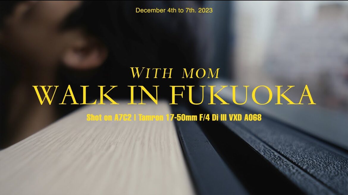 December, Walk in FUKUOKA with my mom | Cinematic video | [ A7c2 / Tamron 1750]