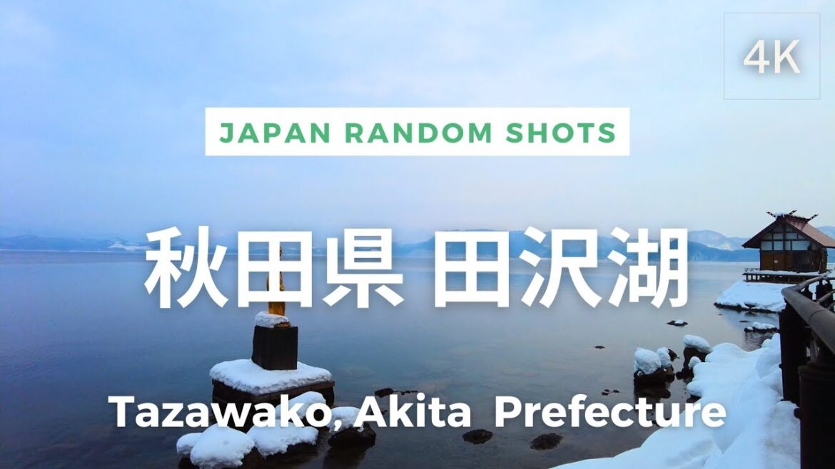 [4K] Tazawako, Akita Prefecture, Japan | Random Shots | 日本 秋田県 田沢湖 | Feb 2023