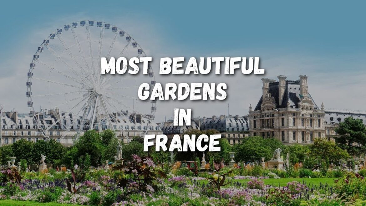 The 10 Most Beautiful Gardens in France The 10 Most Beautiful Gardens in France