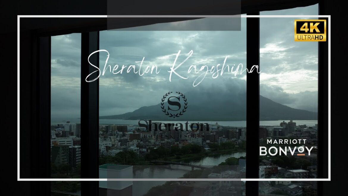 Sheraton Kagoshima Hotelプレビュー 4K,桜島ルーム, Marriott Bonvoy,シェラトン鹿児島