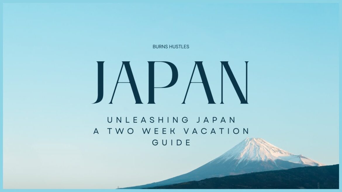Unleashing Japan A Two Week Vacation Guide Unleashing Japan A Two Week Vacation Guide
