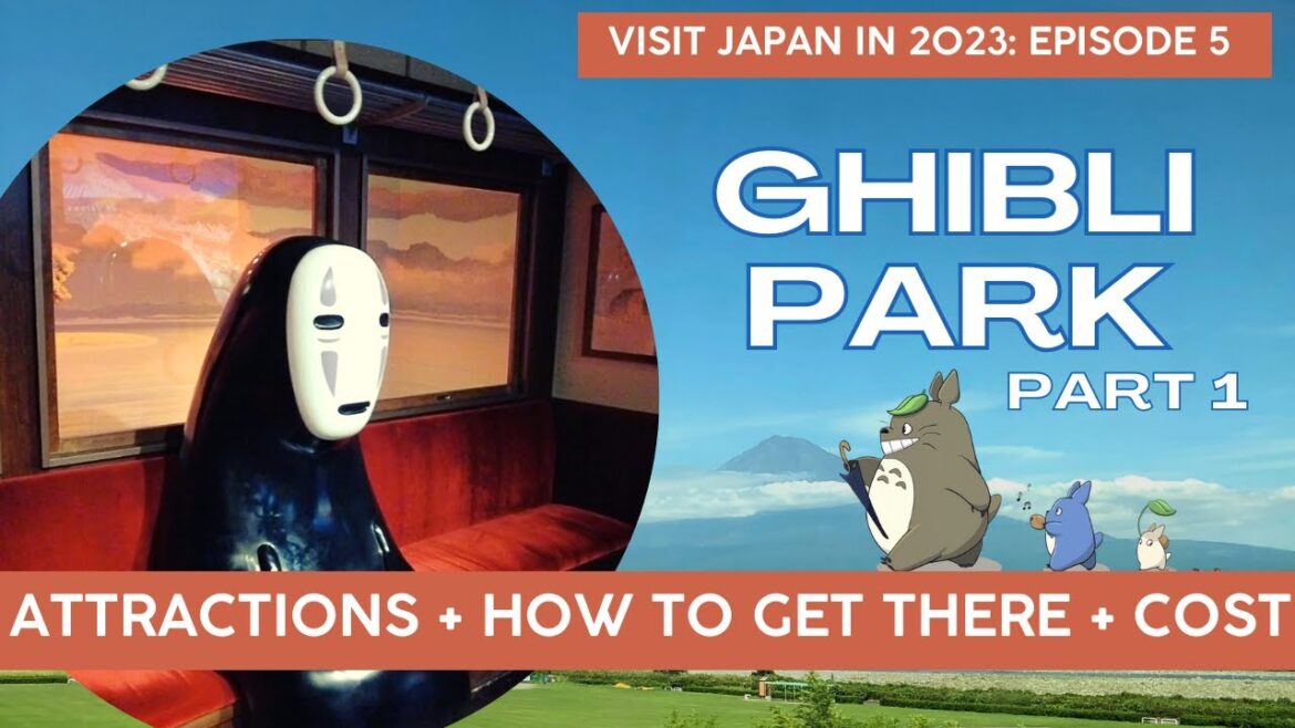 (ENG) Ep. 5: P.1 Ghibli Park in Nagoya! Attractions + how to get there  + cost