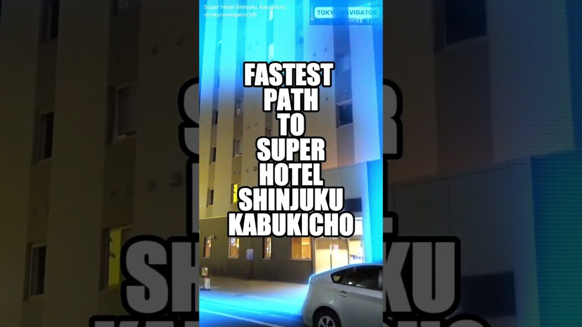FASTEST PATH TO SUPER HOTEL SHINJUKU KABUKICHO