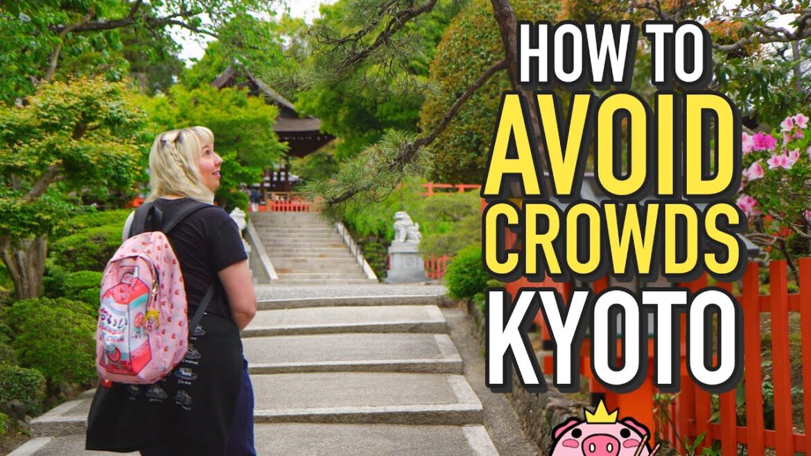 ★ Avoid the Crowds in Kyoto ★ ★ Avoid the Crowds in Kyoto ★