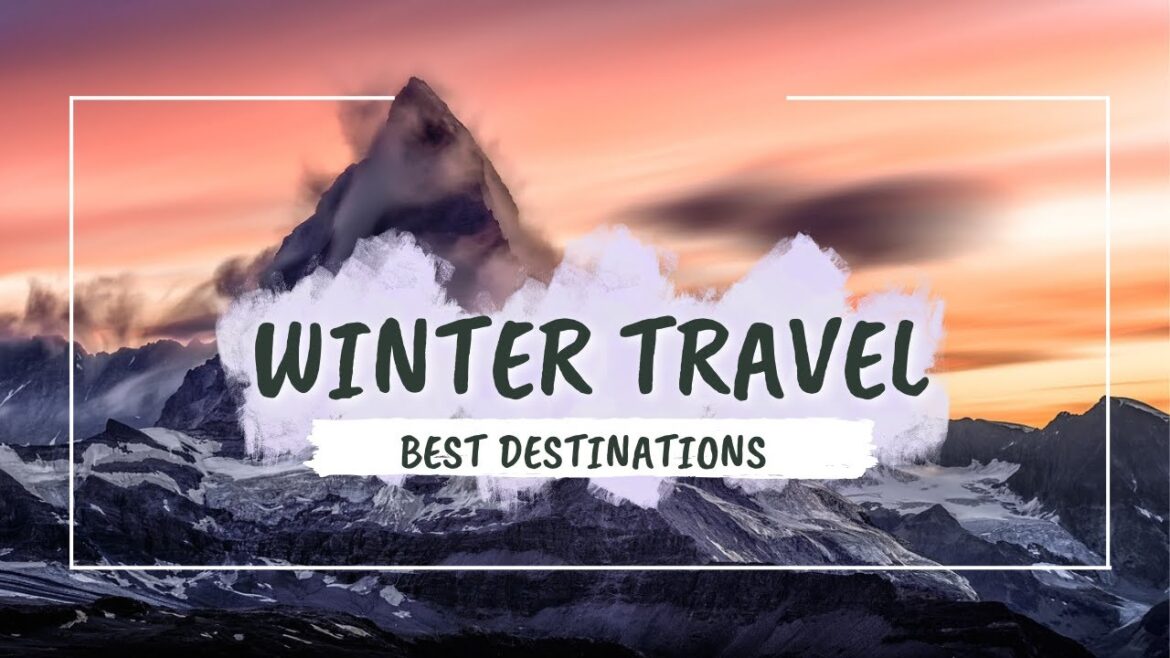 Best Winter Travel Destinations in the World in 2024