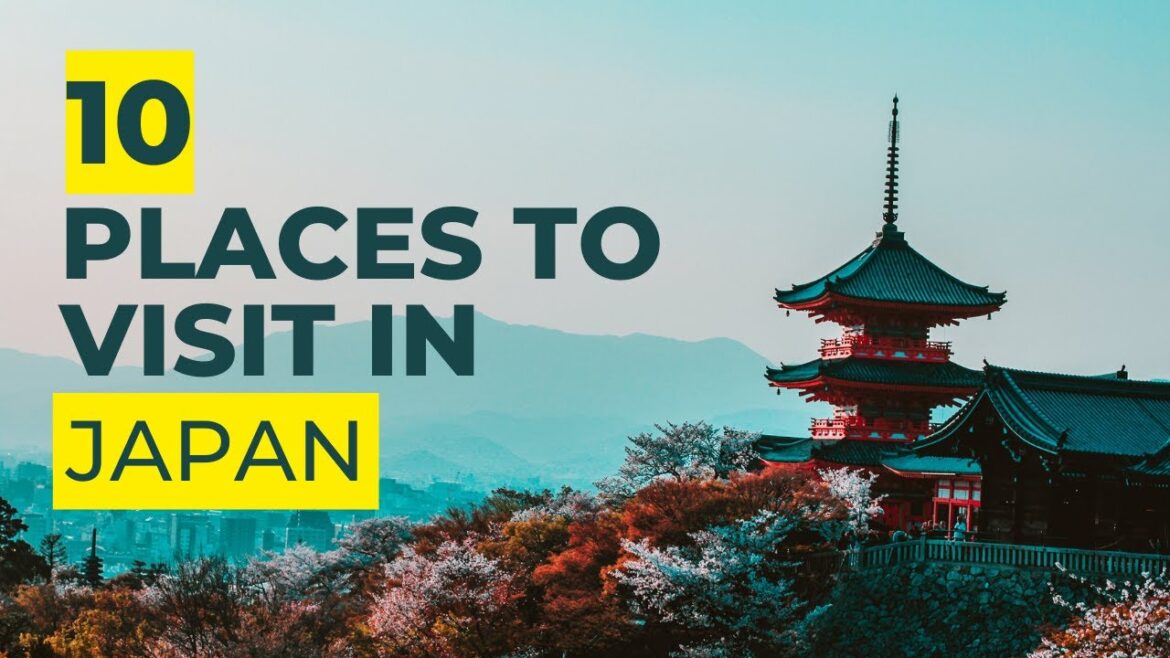 10 Places to visit in Japan