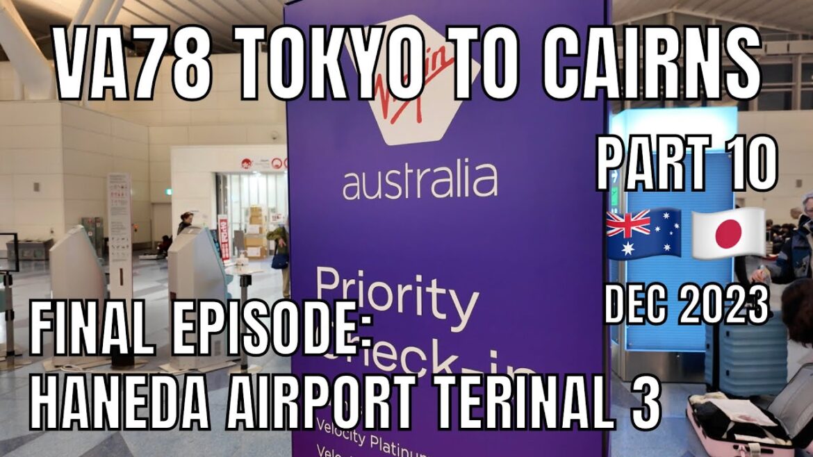Part 10 VA78 Tokyo Haneda Cairns Virgin Australia First time in Japan Part 10 VA78 Tokyo Haneda Cairns Virgin Australia First time in Japan