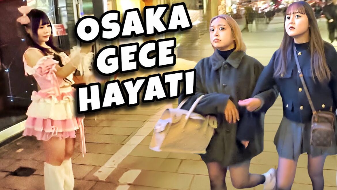JAPONYA GECE HAYATI VE PARTİ ŞEHRİ OSAKA