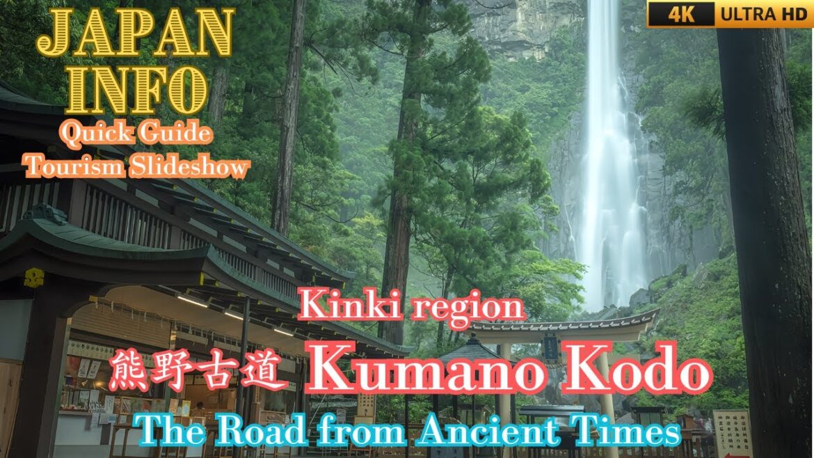 Kumano Kodo Wakayama,Mie,Nara,Kinki region - Japan Travel Quick Guide - Famous Places in Japan