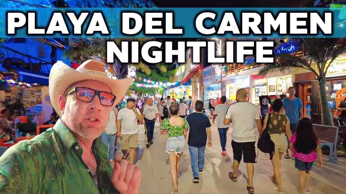 Playa Del Carmen Nightlife Tour 2024 4K