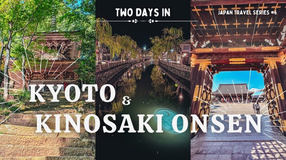 TWO DAYS IN KYOTO & KINOSAKI ONSEN | Temples | Ryokan stay | Onsen | Ropeway | Japan Travel Vlog TWO DAYS IN KYOTO & KINOSAKI ONSEN | Temples | Ryokan stay | Onsen | Ropeway | Japan Travel Vlog
